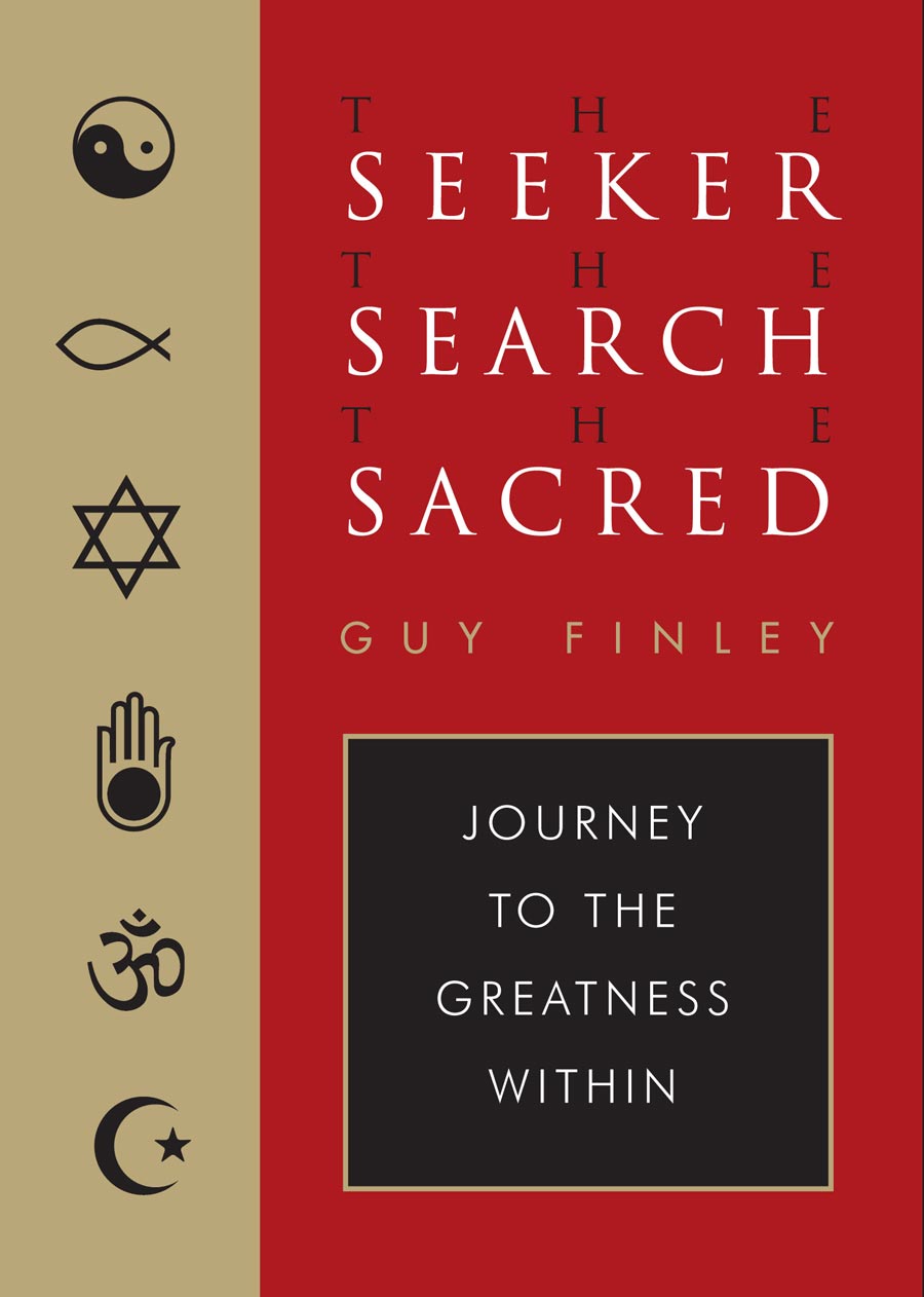 The Seeker, The Search, The Sacred by Guy Finley